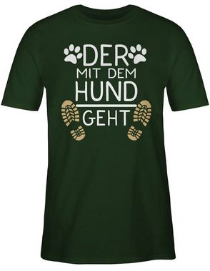 Shirtracer T-Shirt Der mit dem Hund geht - Geschenk Hundebesitzer Hundeliebhaber Geschenk für Hundebesitzer
