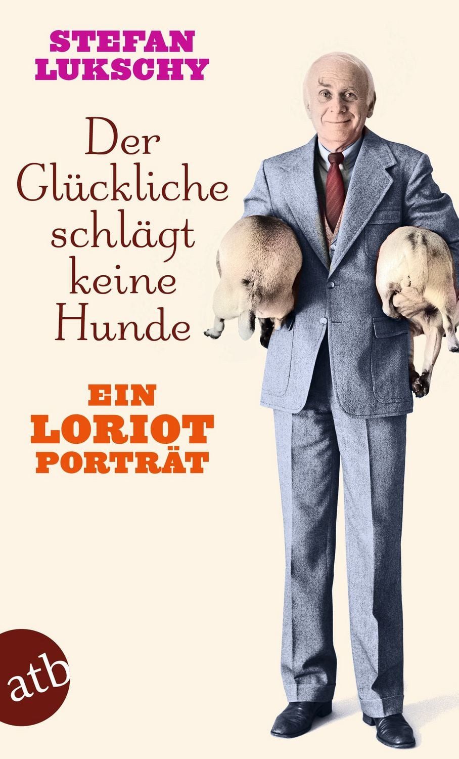 Sachbuch Der Glückliche schlägt keine Hunde Ein Loriot Porträt Stefan Lukschy