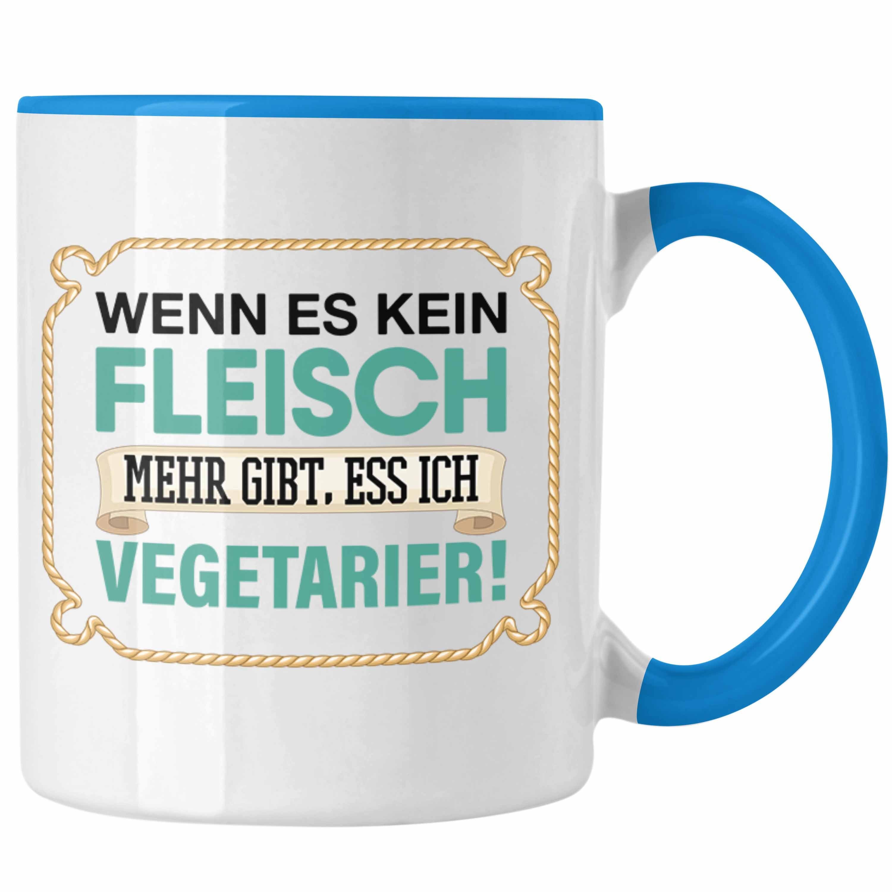 Trendation Tasse Tasse Es Vegetarier Fleisc Blau Anti Wenn Kein Geschenk