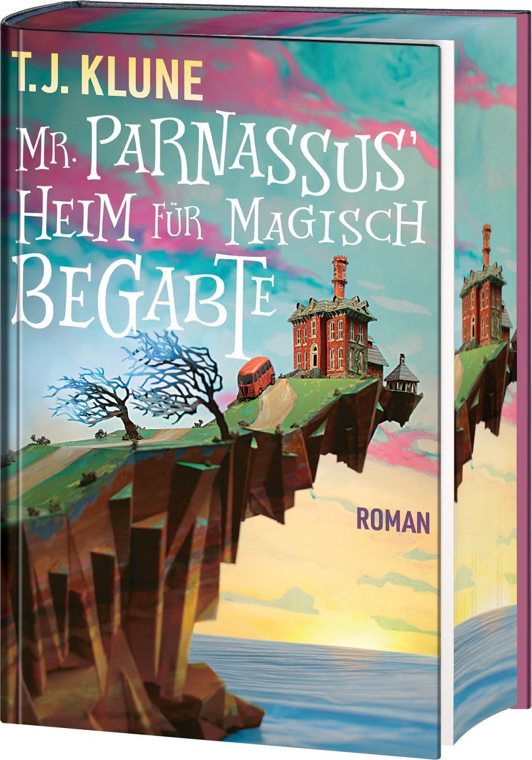 Mr. Parnassus’ Heim für magisch Begabte / T. J. Klune, T.J. Klunes Weltbestseller in prachtvoller Deluxe-Ausstattung mit spektakulärem Farbschnitt. Roman