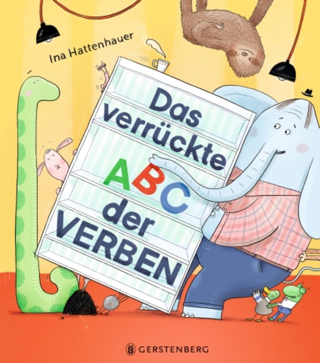 Das verrückte ABC der Verben / Ina Hattenhauer