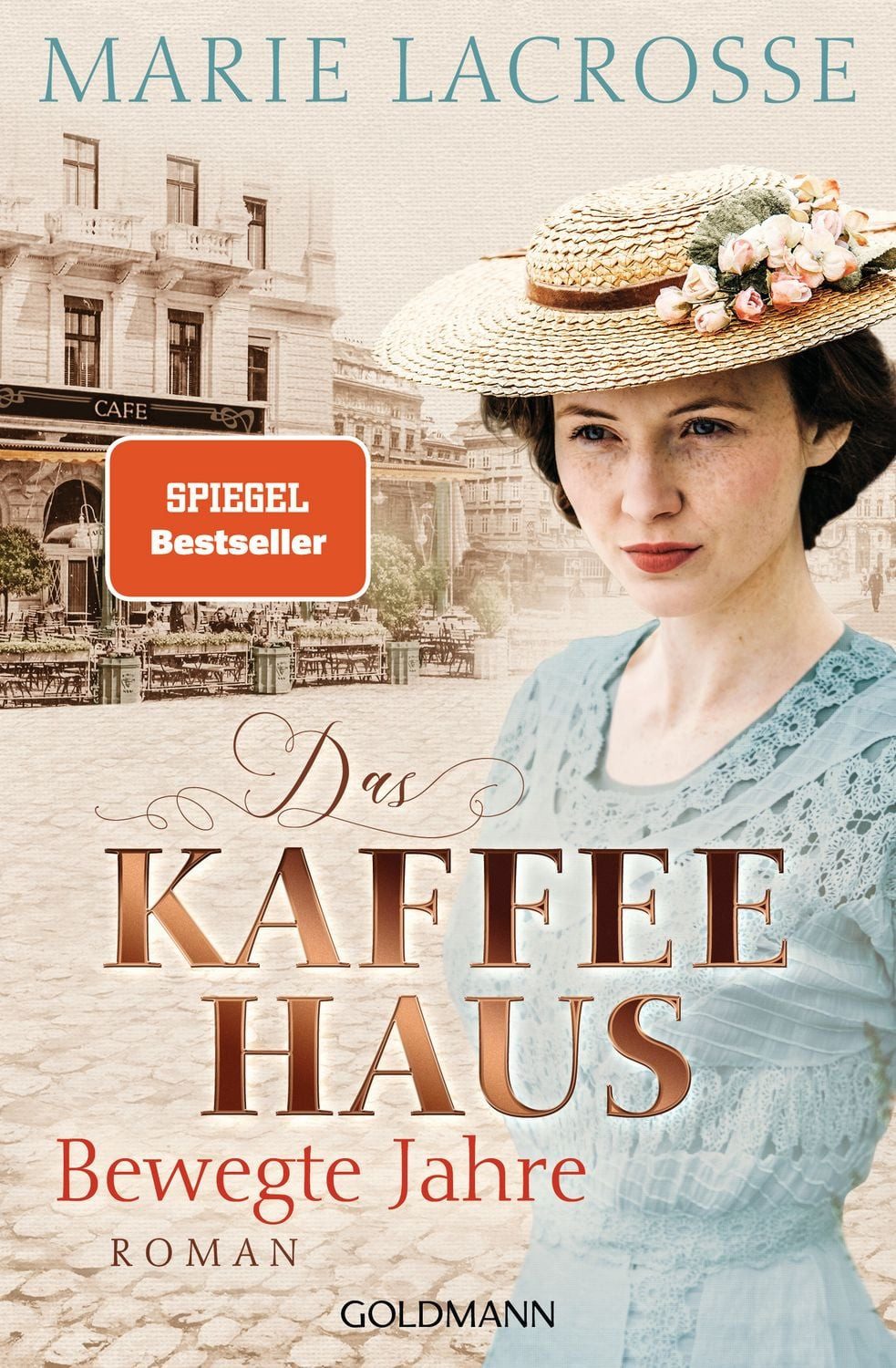 Das Kaffeehaus - Bewegte Jahre Roman / Marie Lacrosse