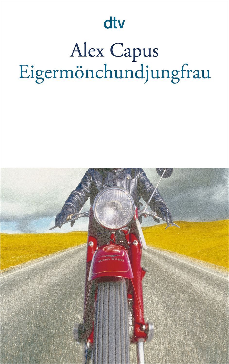 Belletristik Eigermönchundjungfrau Alex Capus