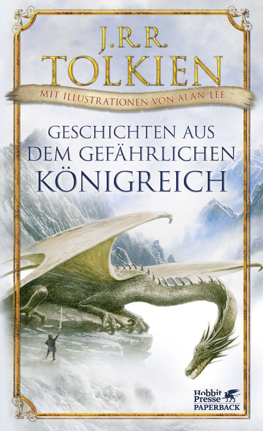 Geschichten aus dem gefährlichen Königreich / J. R. R. Tolkien, Mit Illustrationen von Alan Lee