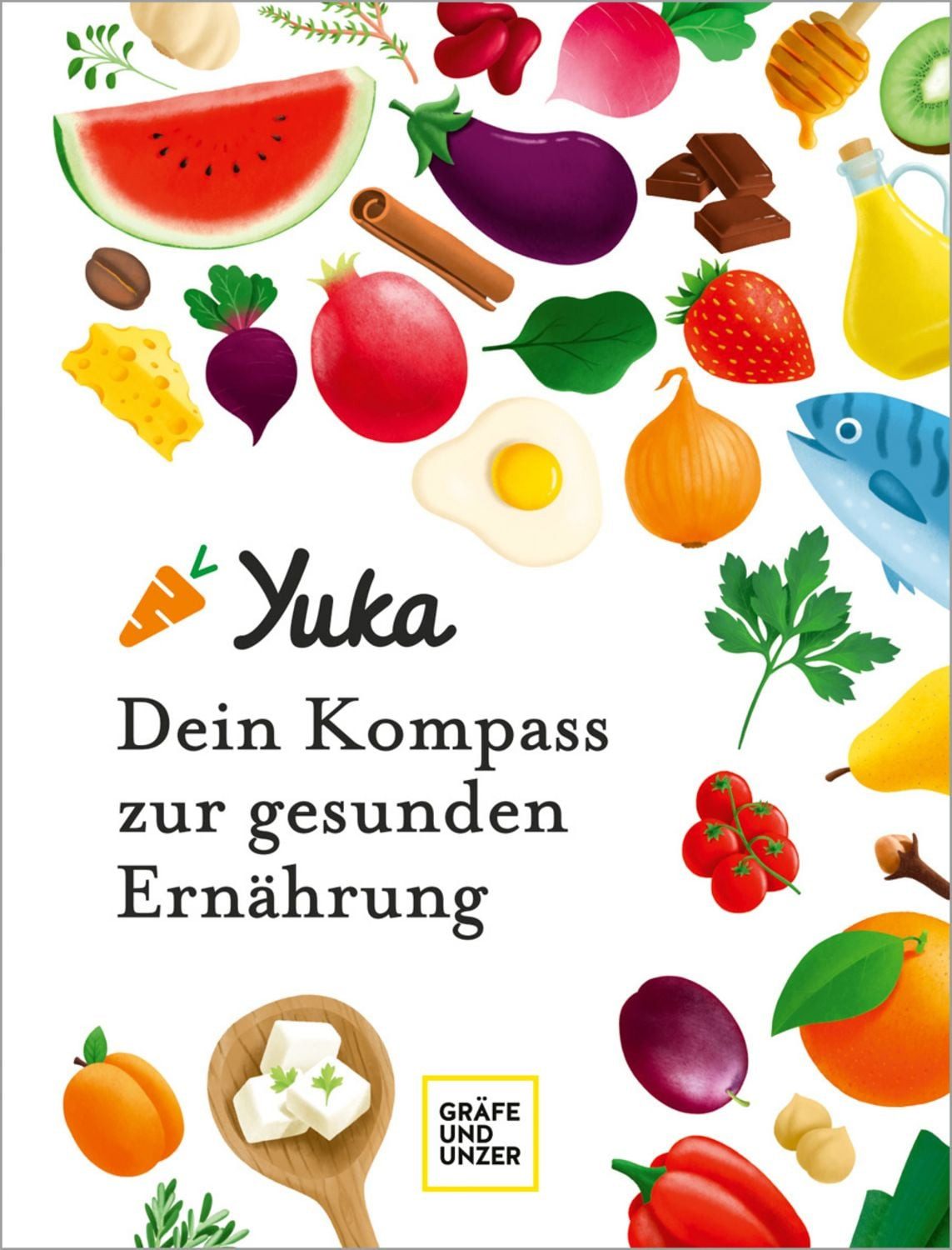 Yuka - Dein Kompass zur gesunden Ernährung / Julie Chapon, Anthony Berthou