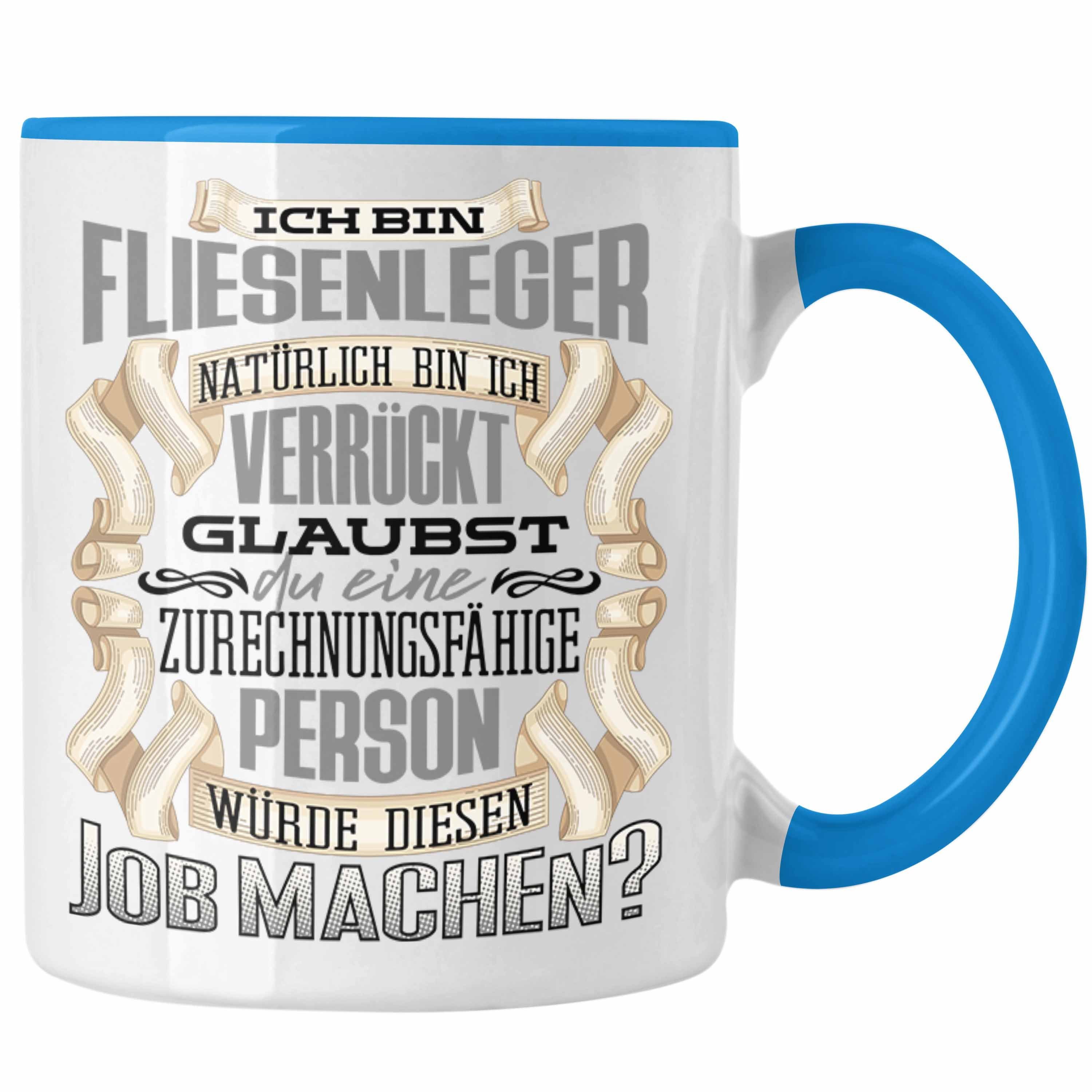 Trendation Tasse Trendation - Ich Bin Fliesenleger Tasse Geschenk Geburtstag Lustiger S Blau