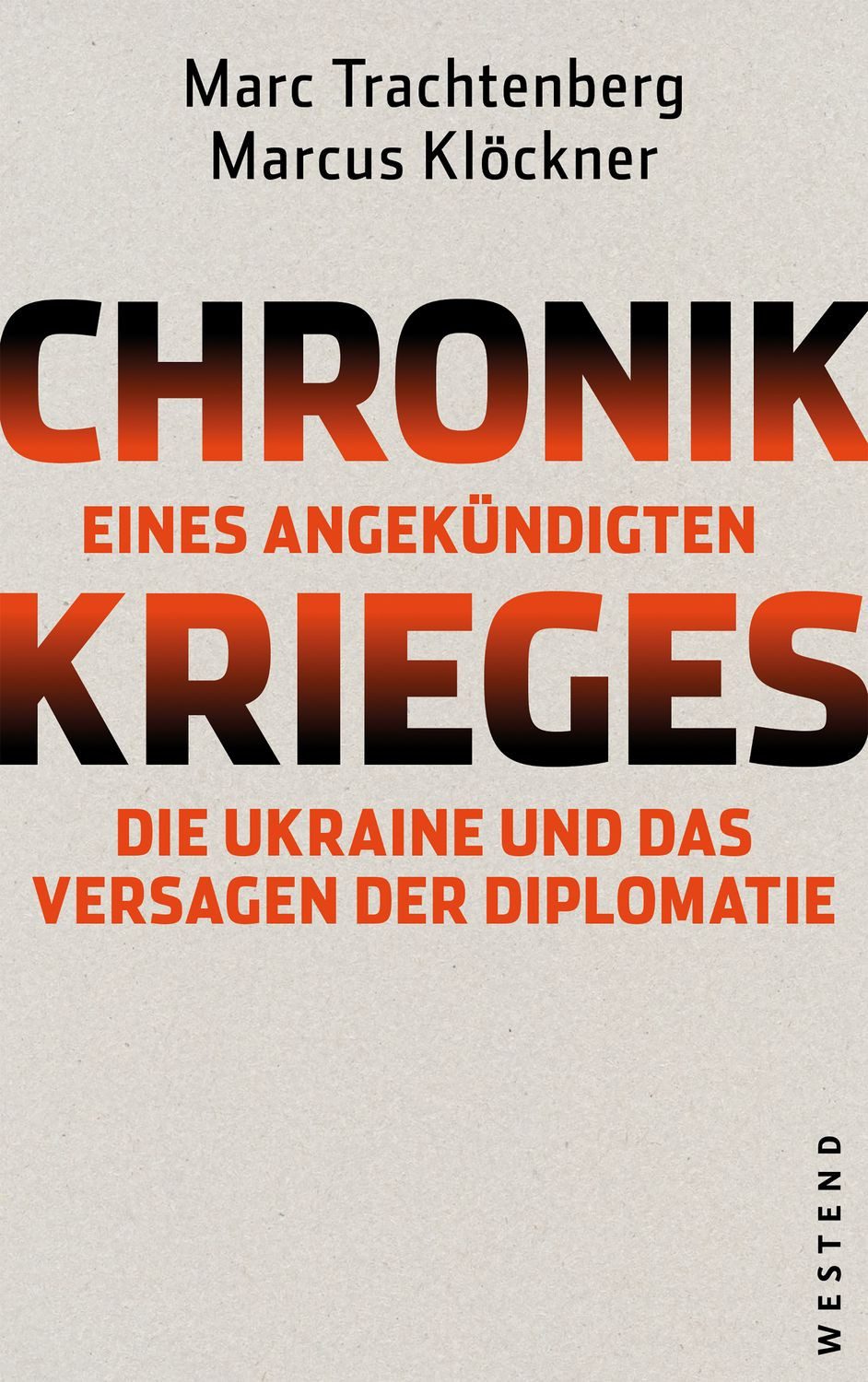 Sachbuch Chronik eines angekündigten Krieges Die Ukraine und das Versagen der D Marc Trachtenberg, Marcus Klöckner