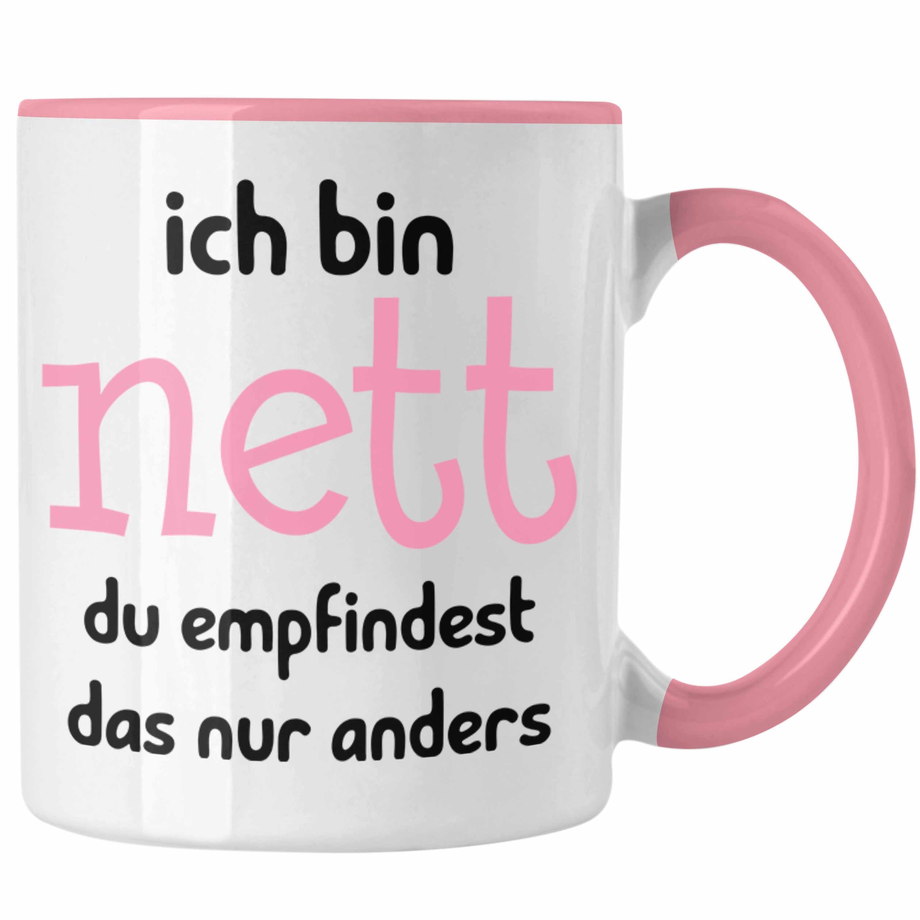 Trendation Tasse Ich Bin Nett Du Empfindest Das Nur Anders Tasse Ge Rosa