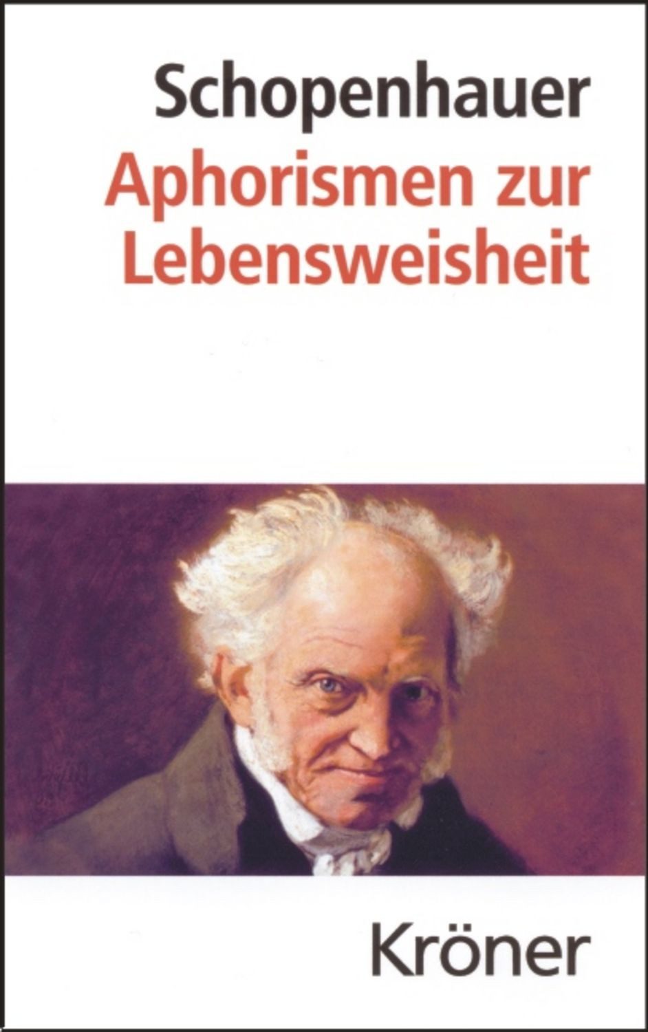 Aphorismen zur Lebensweisheit / Arthur Schopenhauer