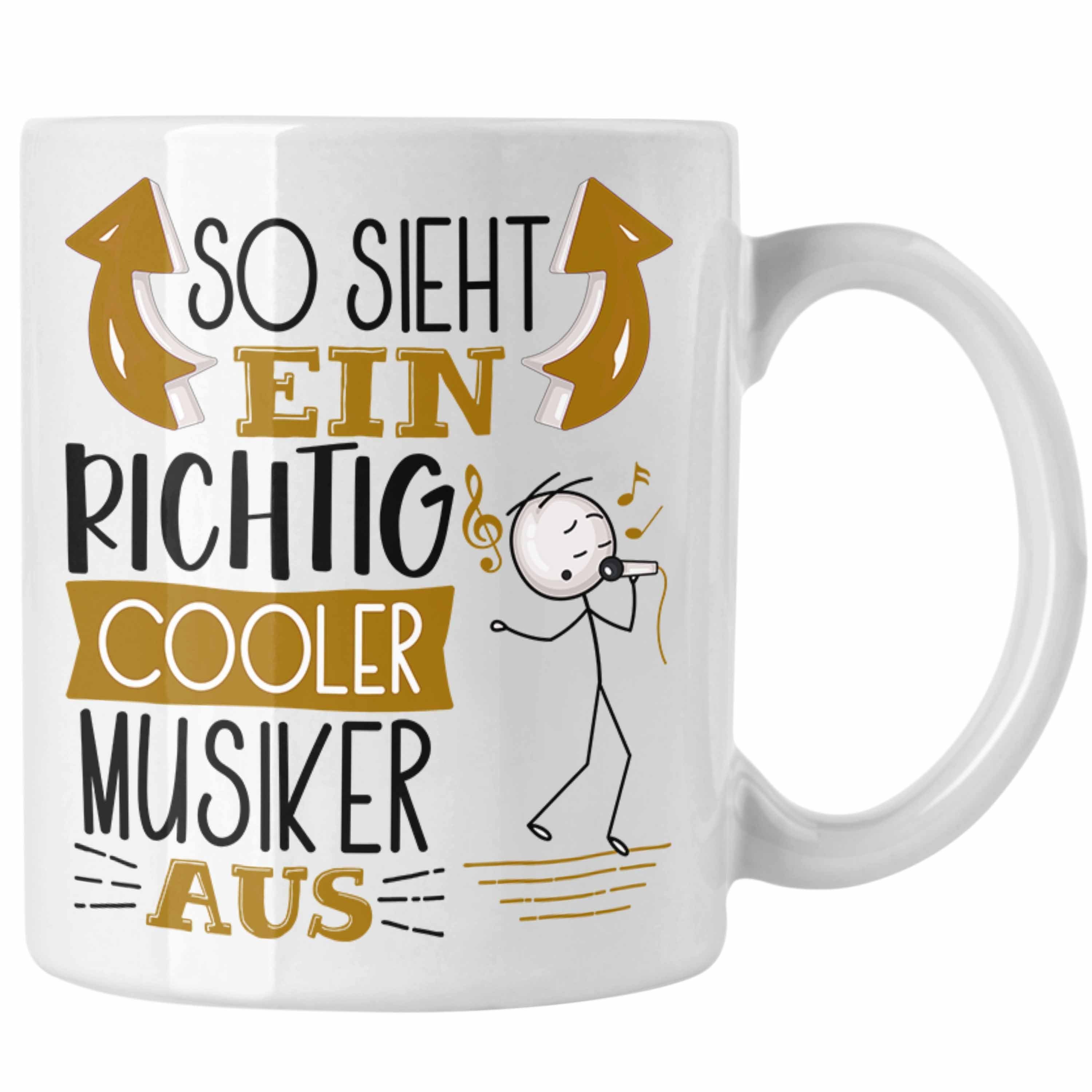 Musiker RIchtig Cooler Aus So Sieht Tasse Geschen Ein Tasse Musiker Trendation Weiss Geschenk