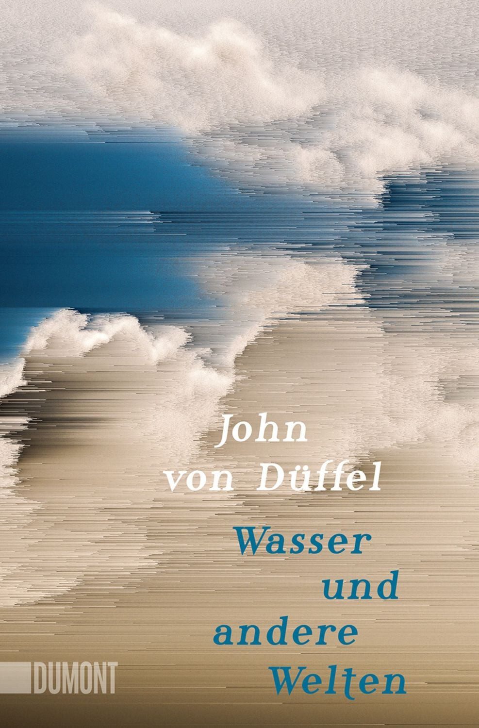 Wasser und andere Welten / John von Düffel