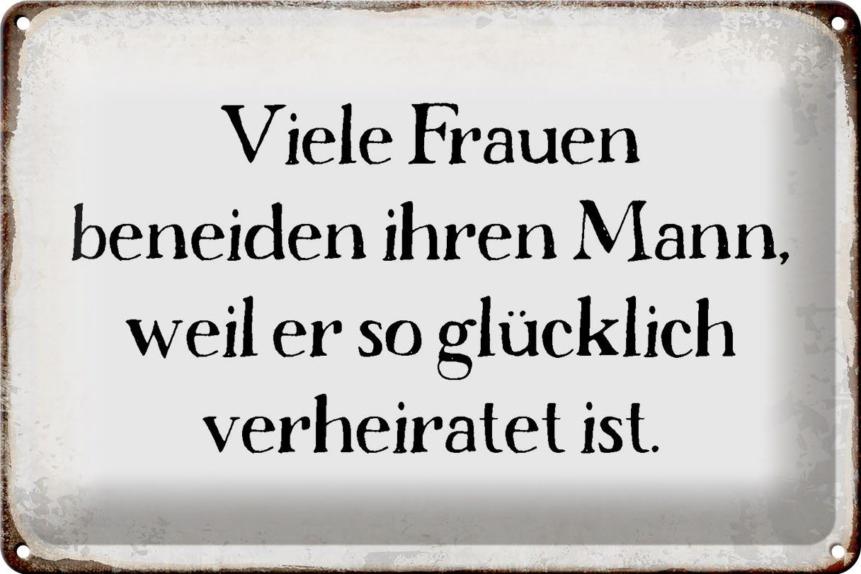Metallschild Schild Blech 30x20cm - Made in Germany - Spruch viele Frauen beneiden