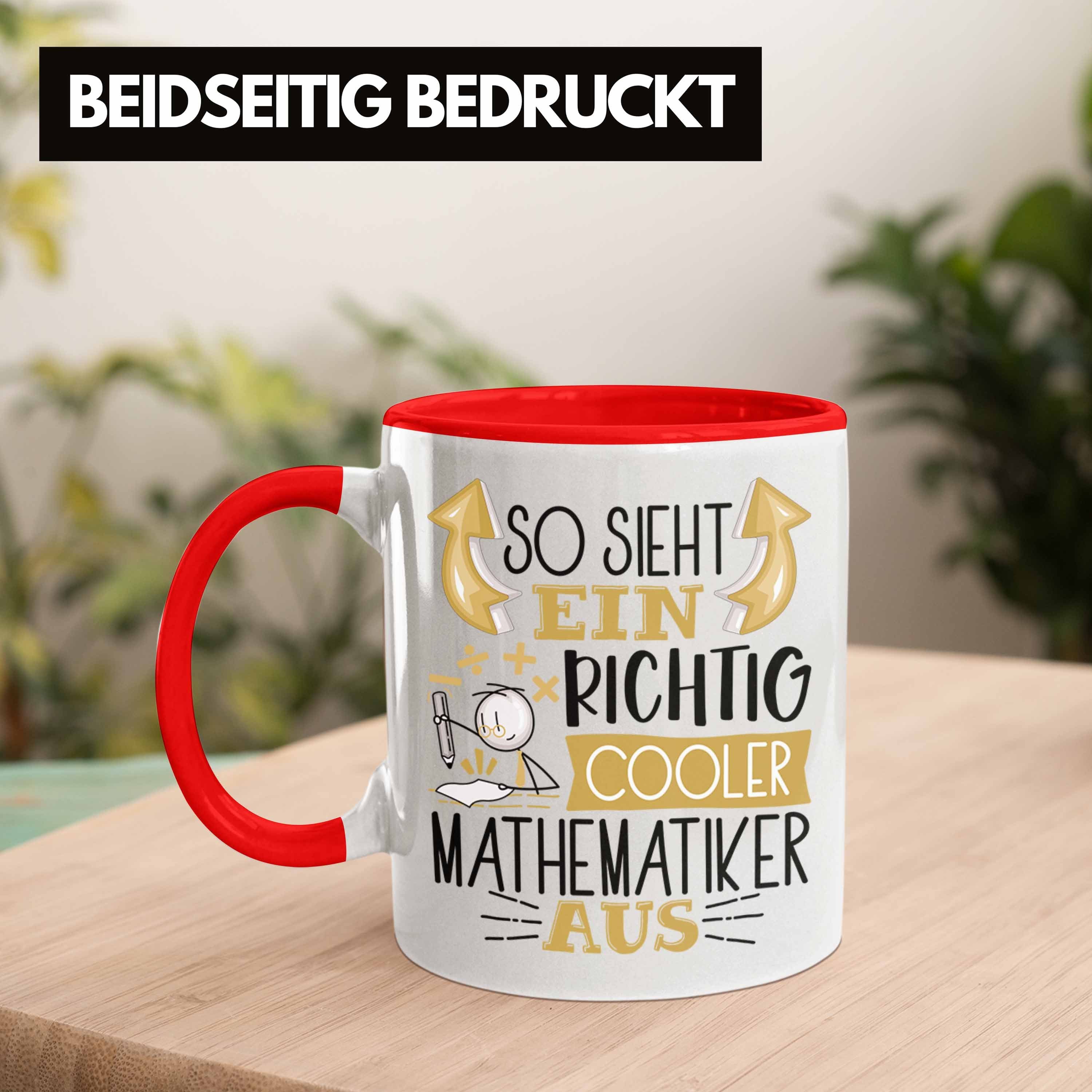 Trendation Tasse Mathematiker Tasse Geschenk Mathematiker So Sieht RIchtig Cooler Ein Rot