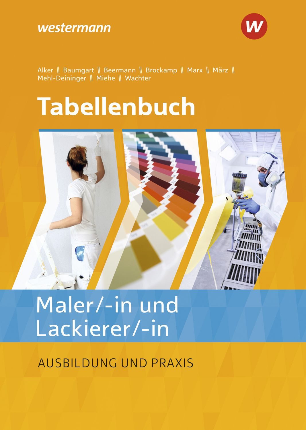 Tabellenbuch Maler/ -in und Lackierer/ -in / Hans-Peter Mehl-Deininger, Werner Beermann, Stephan Alker, Tanja Wachter, Birte Baumgart