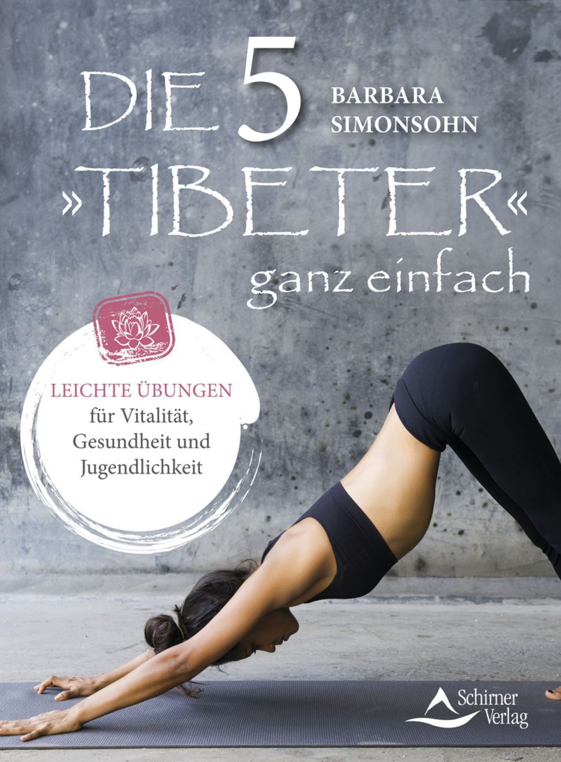 Die Fünf »Tibeter« ganz einfach / Barbara Simonsohn