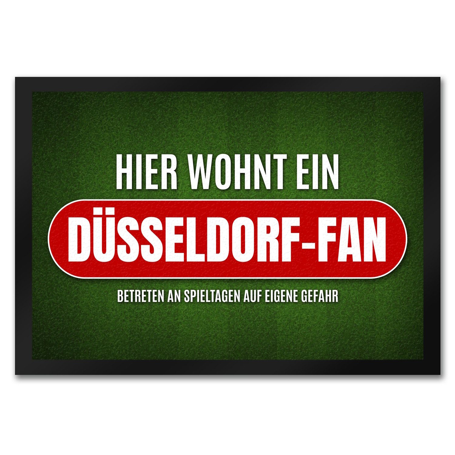 Fußmatte Hier wohnt ein Düsseldorf Fan Fußmatte mit Rasen Motiv Fußball Sport
