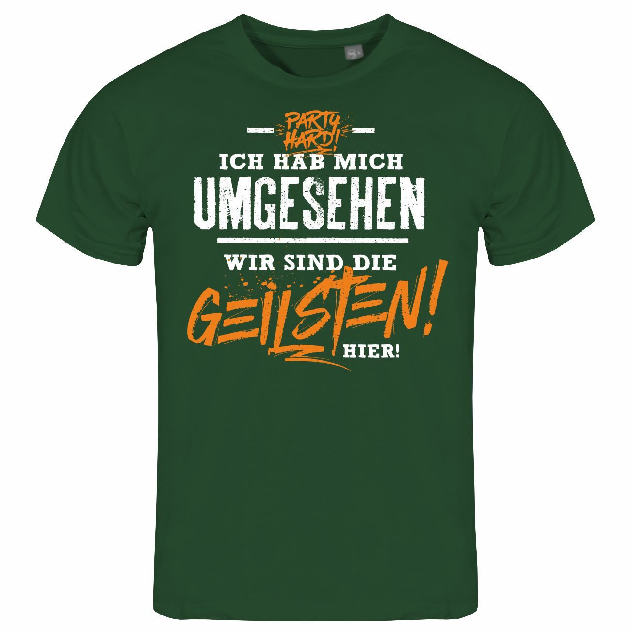 Print-Shirt Herren T-Shirt Ich habe mich umgesehen wir sind die GEILSTEN hier
