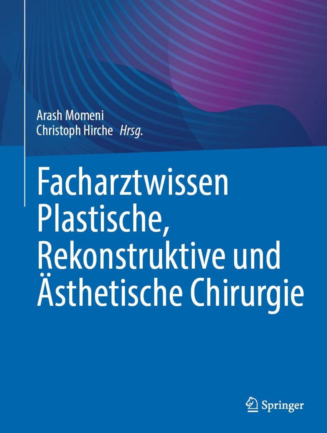 Facharztwissen Plastische, Rekonstruktive und Ästhetische Chirurgie / diverse