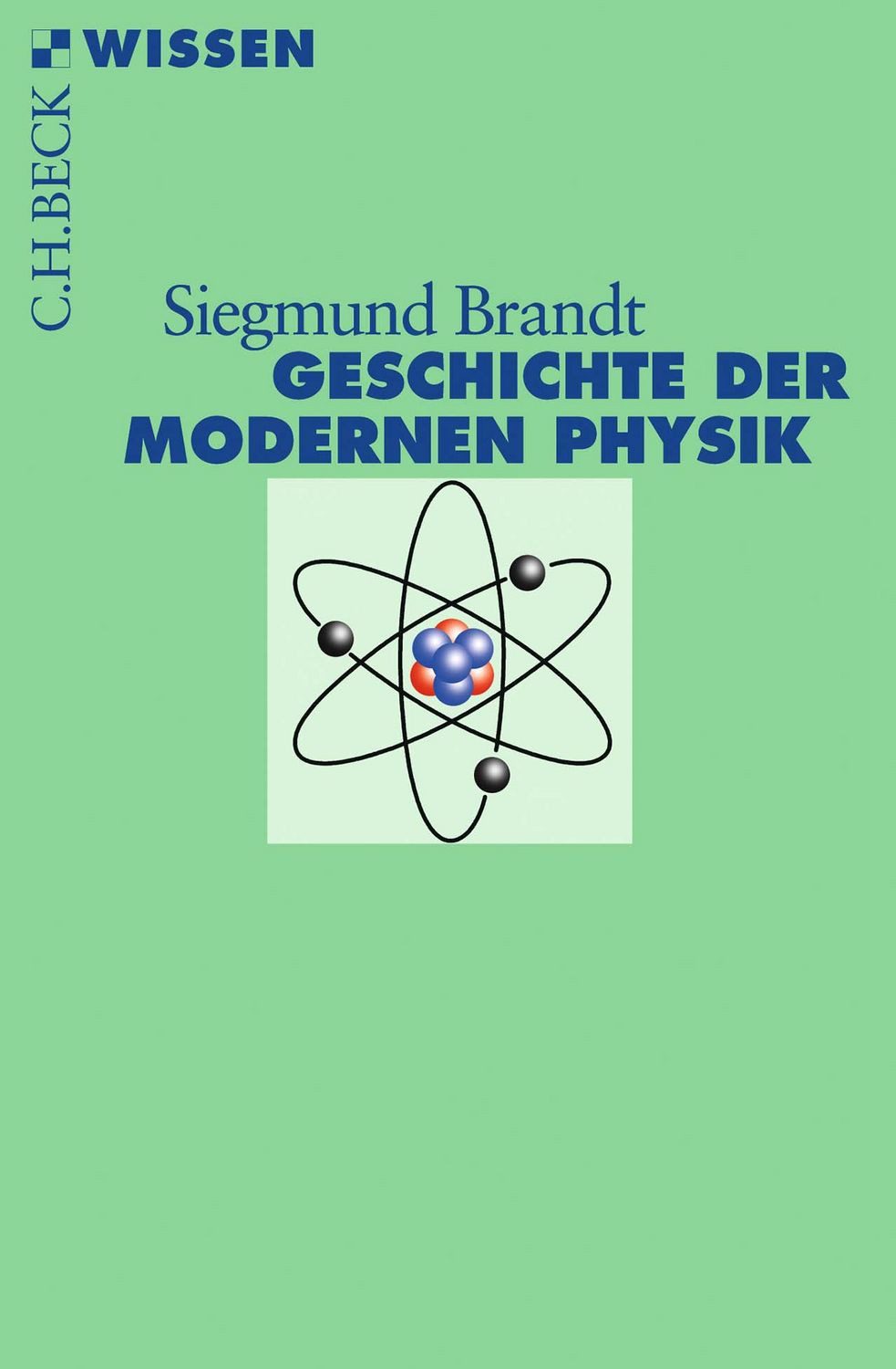 Geschichte der modernen Physik / Siegmund Brandt