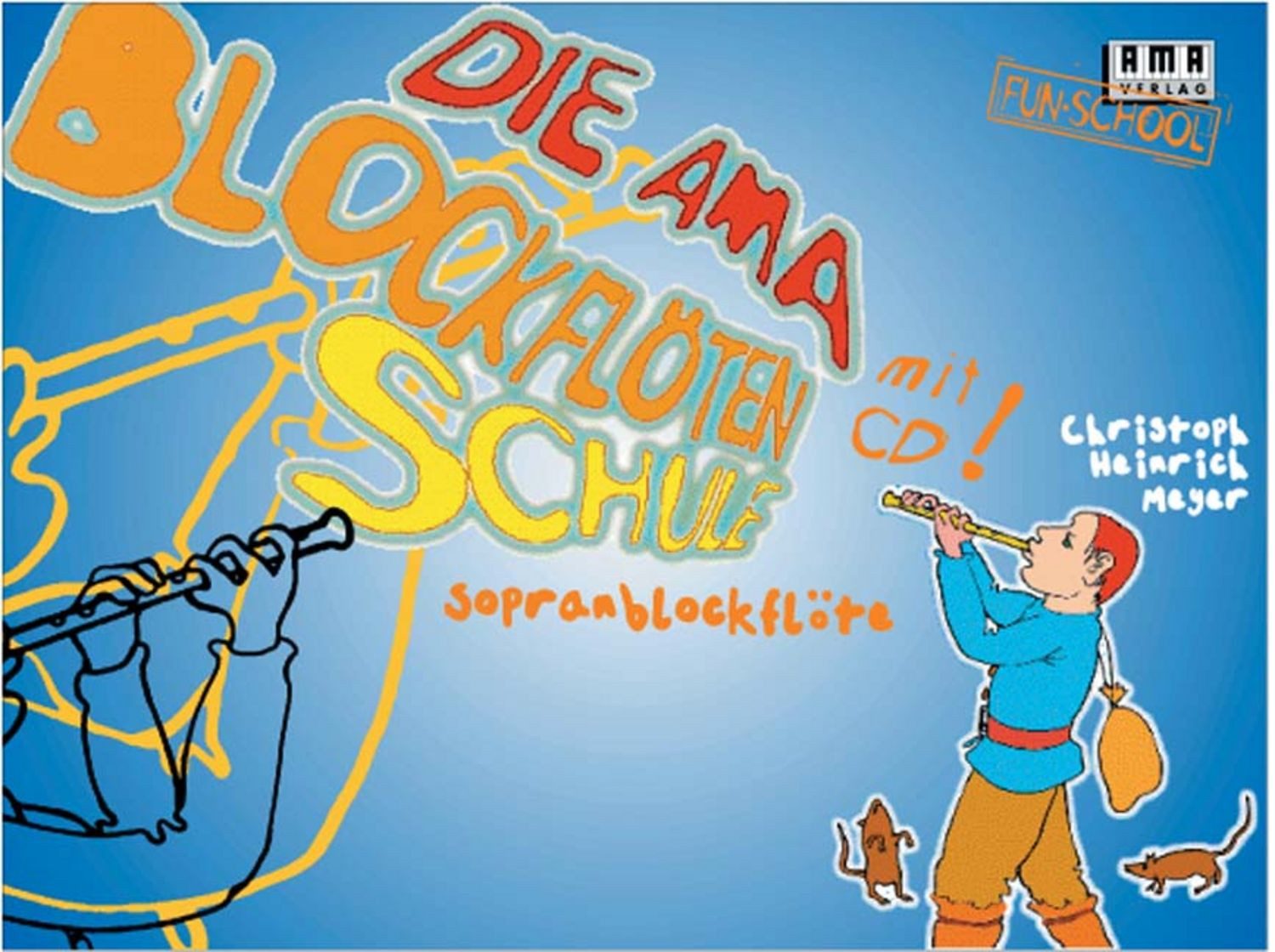 Die AMA-Blockflötenschule / Christoph H. Meyer