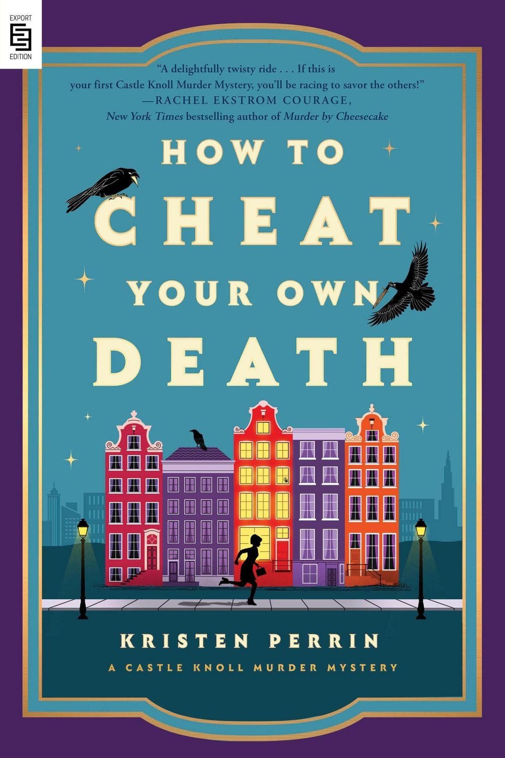 How to Cheat Your Own Death / Kristen Perrin, A Novel