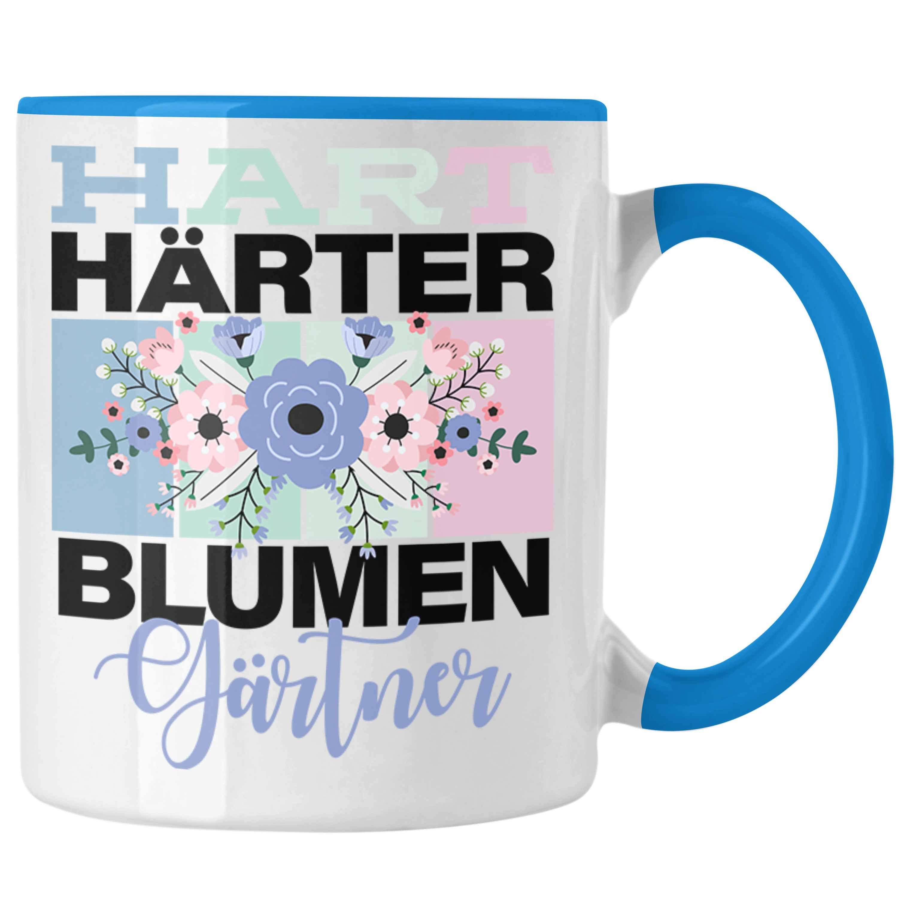 Trendation Tasse Geschenkidee für Blumengärtner Lustige Tasse Spruch "Hart Härter Blume Blau