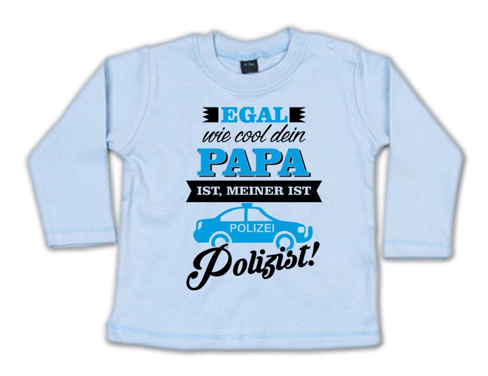 Ggraphics Longsleeve Egal wie cool dein Papa ist, meiner ist Polizist