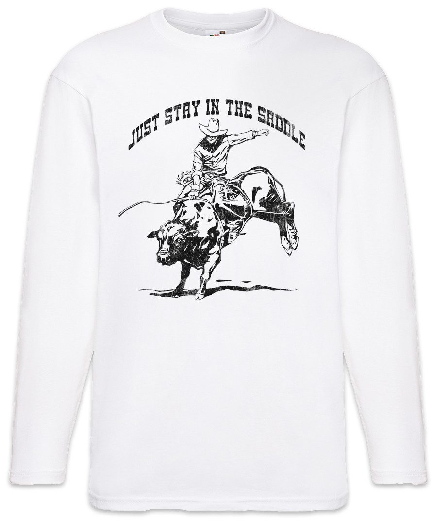 Langarmshirt Just Stay In The Saddle Langarm T-Shirt Rodeo Cowboy Rider Cowgirl