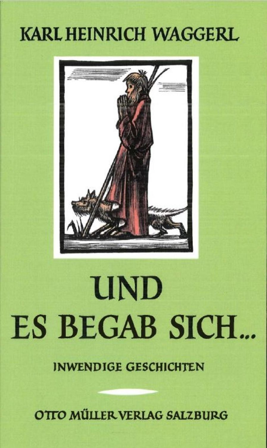 Und es begab sich ... / Karl H. Waggerl