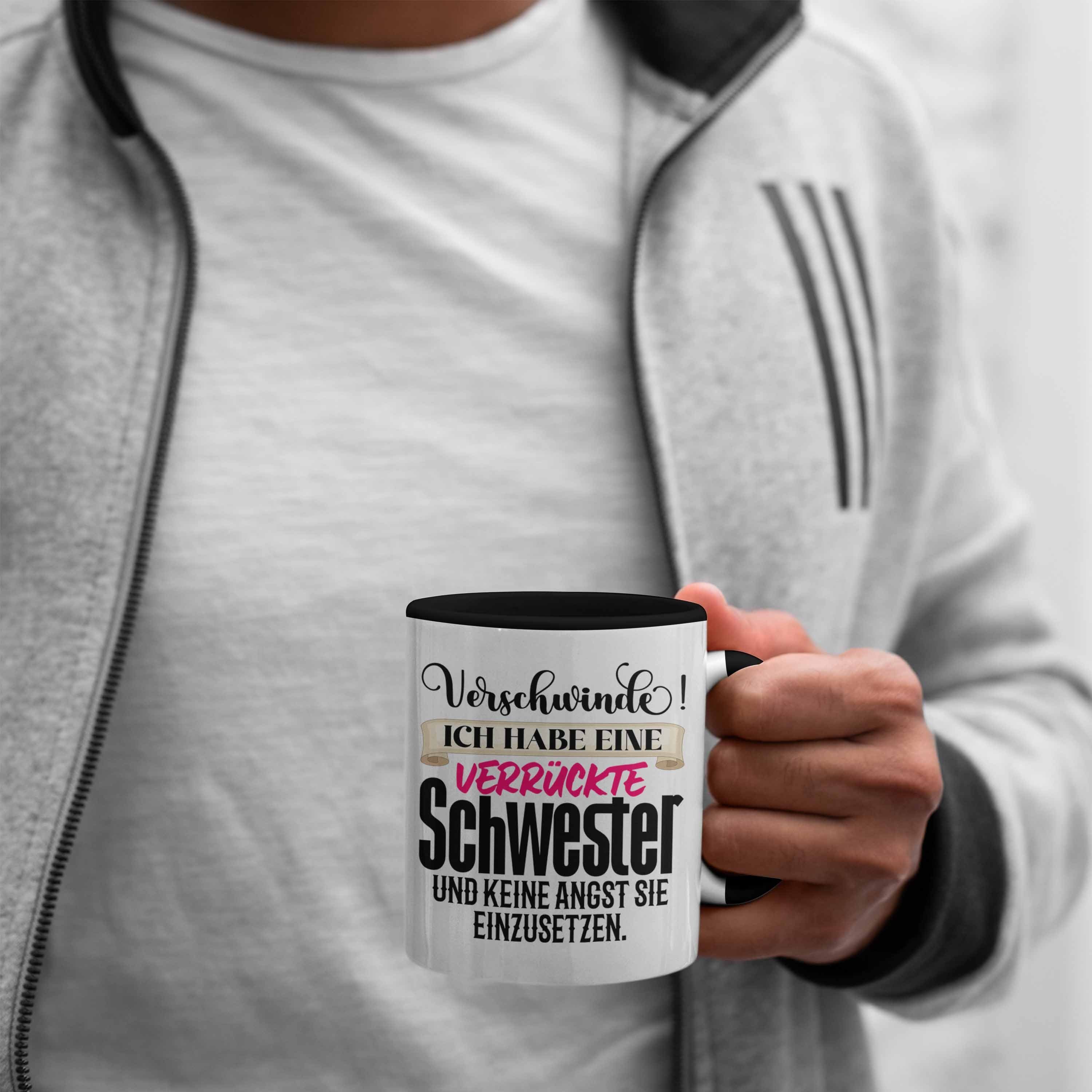 Lustiger Geschenk Spruch Tasse - Geburtstag Verrückte Schwesterherz Schwarz Trendation Schwester Trendation Schwester Beste Schwester Tasse