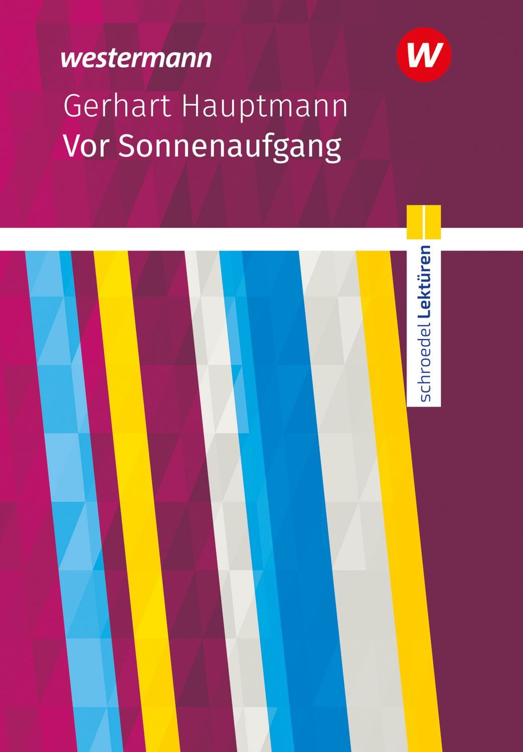 Schroedel Lektüren / Gerhart Hauptmann, Gerhart Hauptmann: Vor Sonnenaufgang Textausgabe