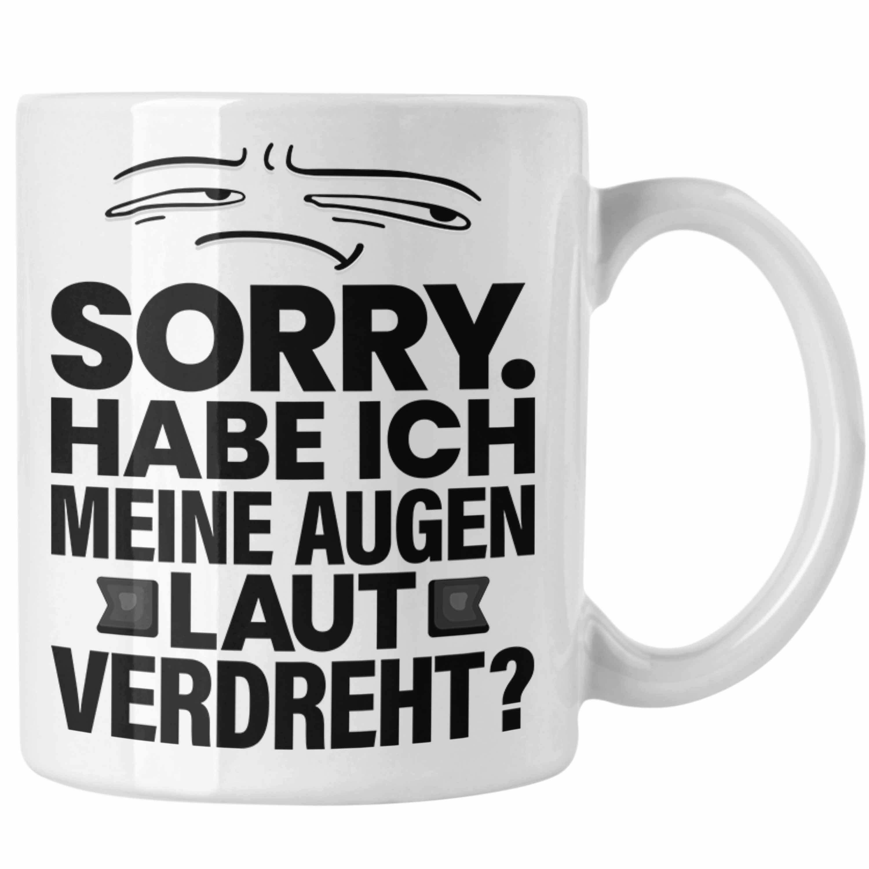 Laut Ich Humor Trendation Spruch Meine Sarkasmus Sorry Habe Weiss Lustiger Tasse Tasse Augen