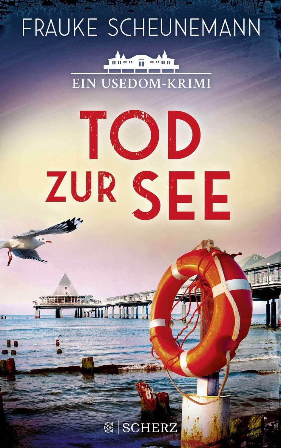 Tod zur See Ein Usedom-Krimi, Der perfekte Krimi für Urlaub an der Os / Frauke Scheunemann, Ein Usedom-Krimi, Der perfekte Krimi für Urlaub an der Ostsee