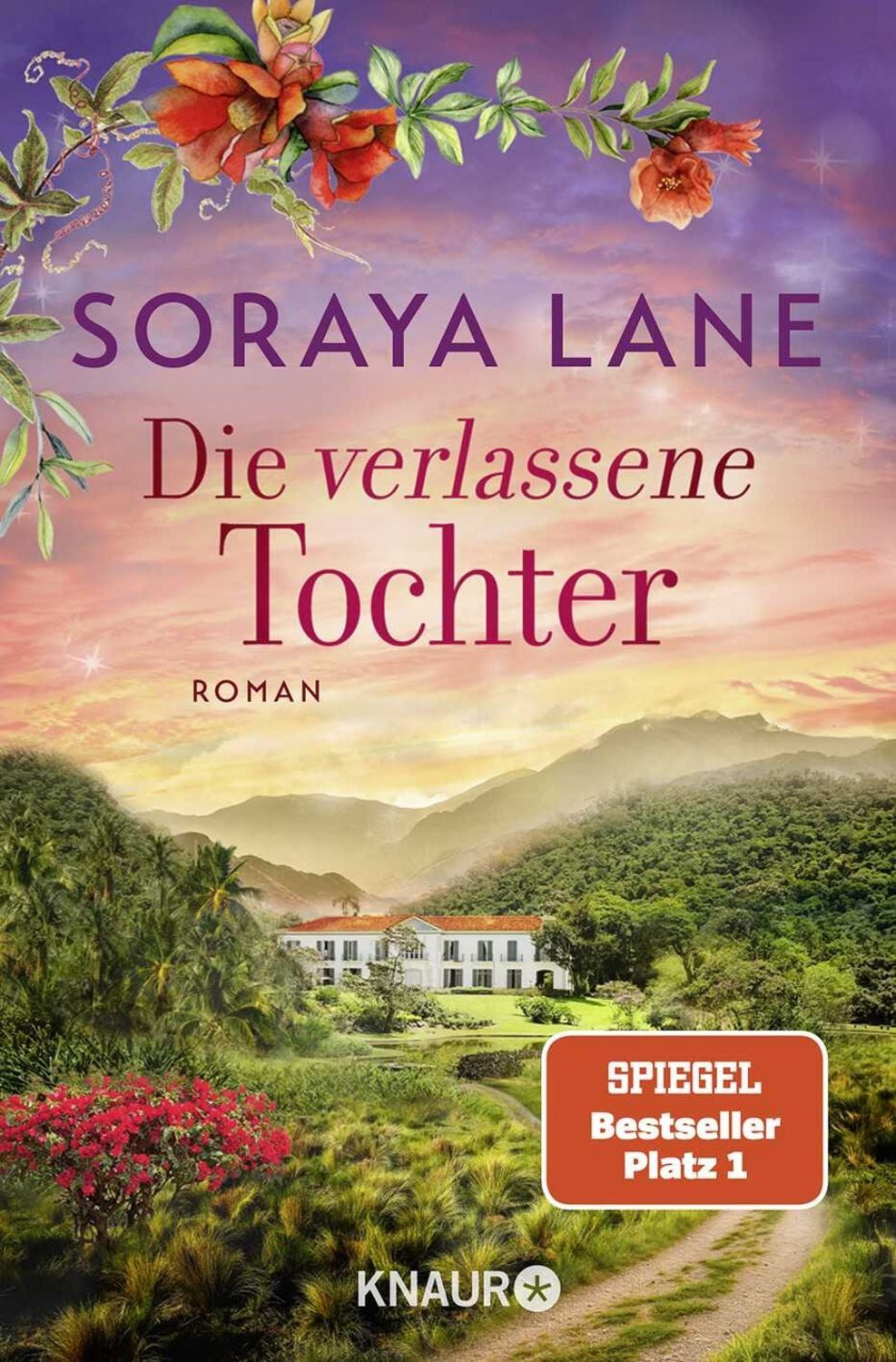 Die verlassene Tochter / Soraya Lane