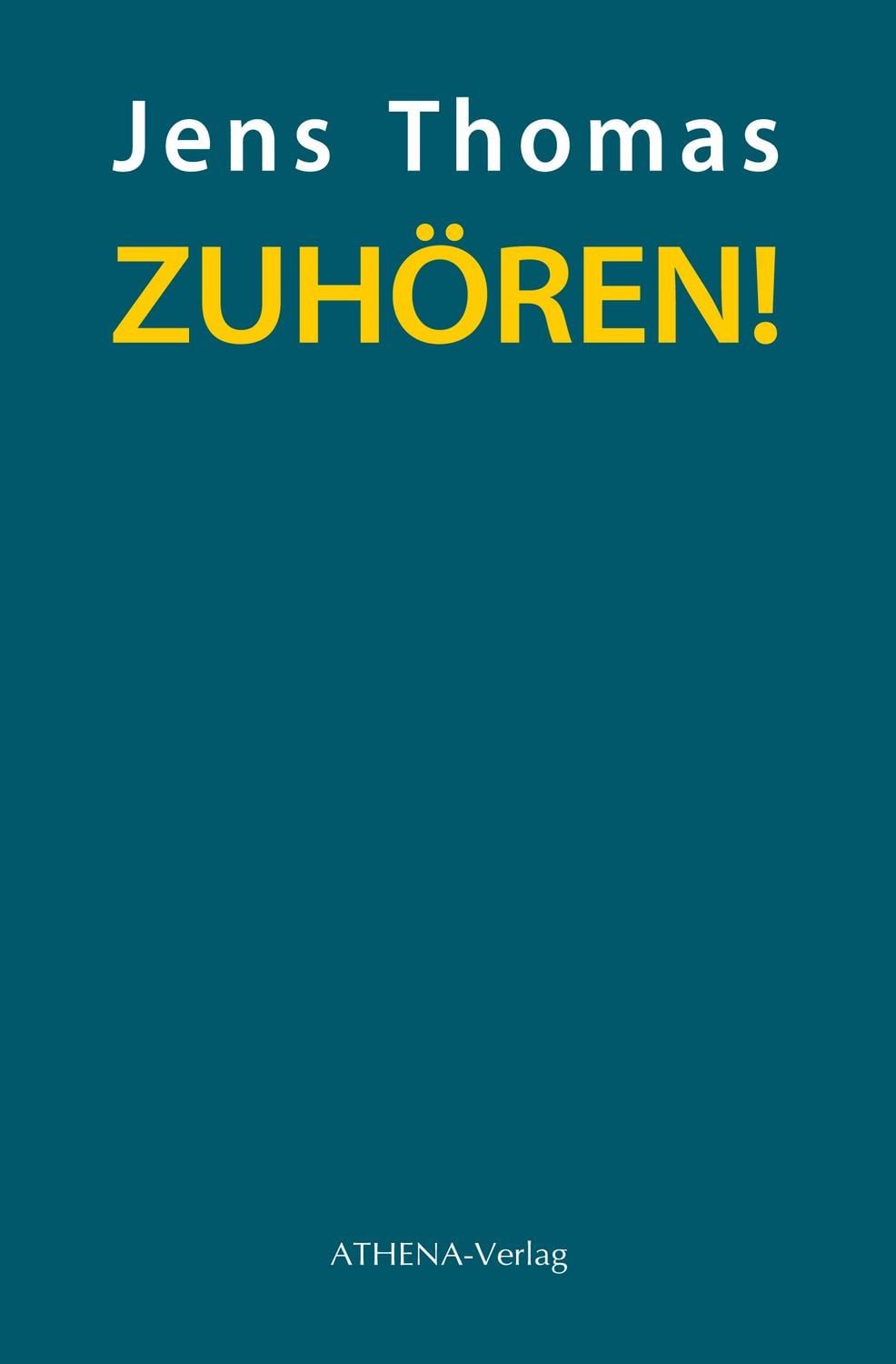 Zuhören! / Jens Thomas, Geschichten und Gedanken eines Musikers über das Hören