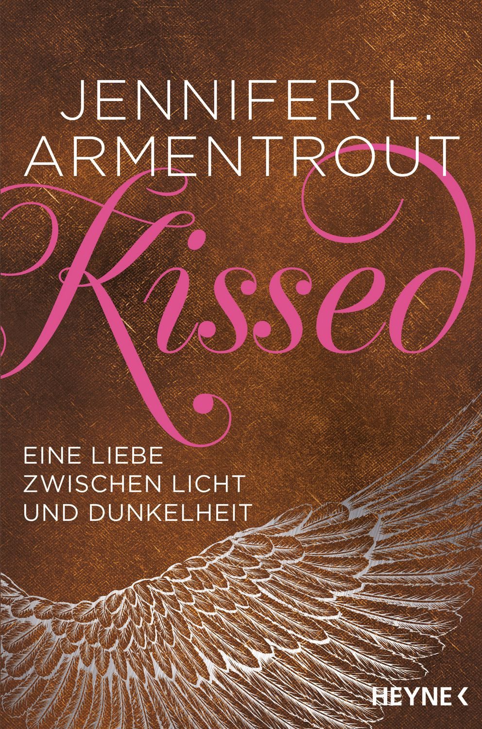 Kissed – Eine Liebe zwischen Licht und Dunkelheit / Jennifer L. Armentrout