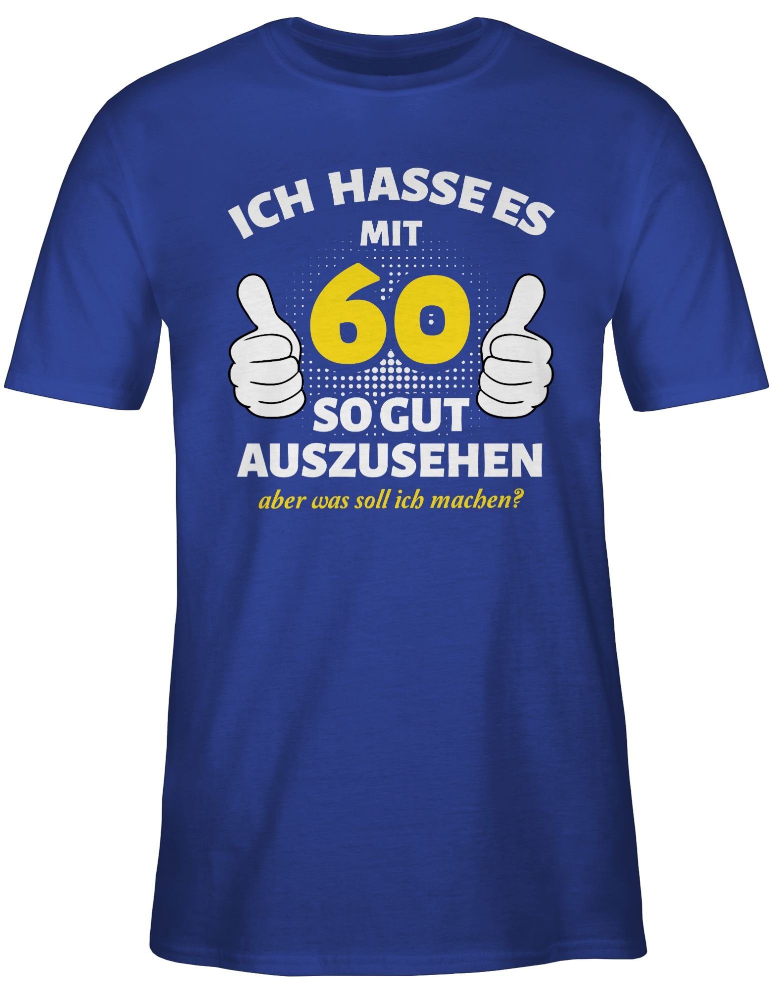 - mit Royalblau so es hasse 01 60 Geburtstag Shirtracer T-Shirt weiß Ich gut 60. auszusehen