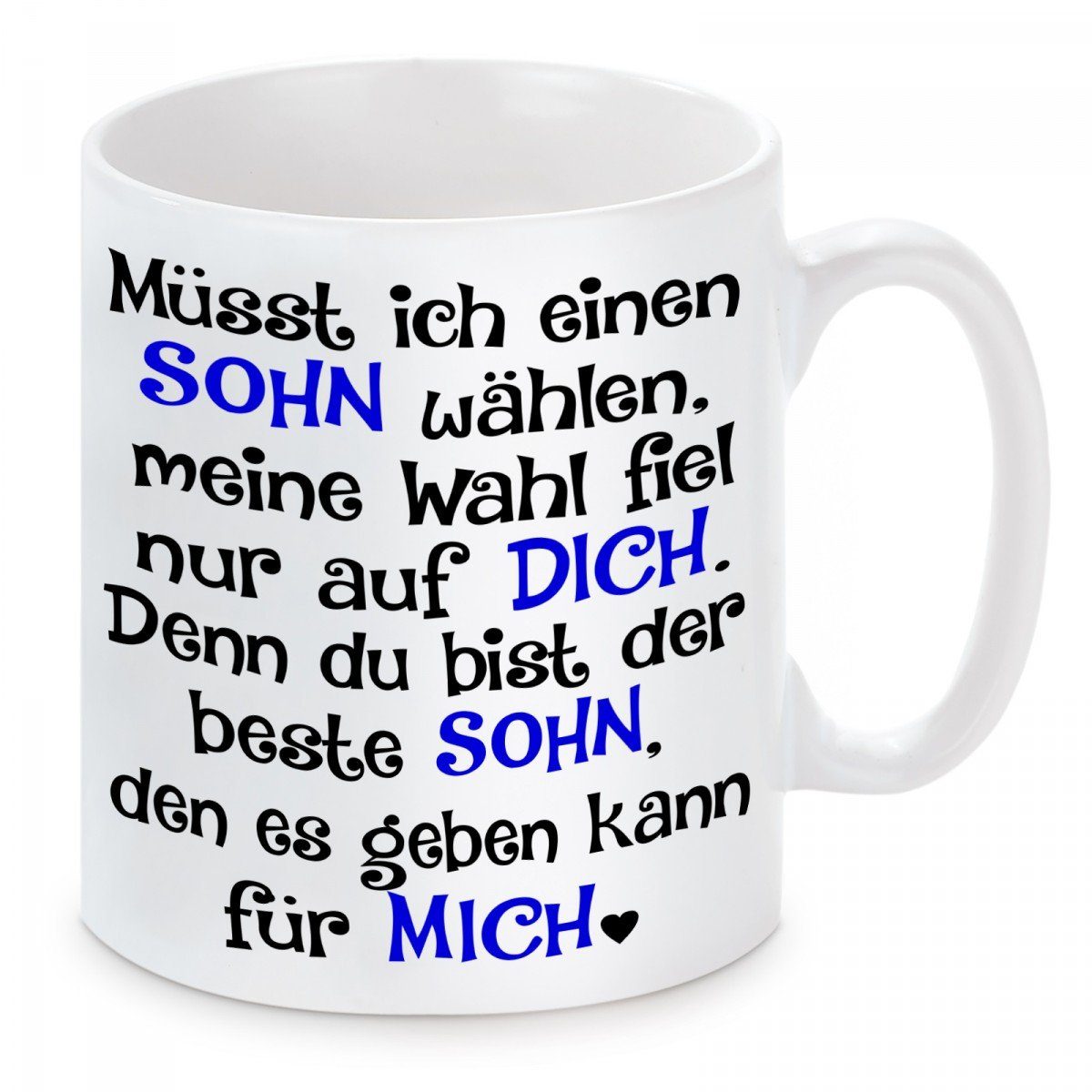 Herzbotschaft Tasse Kaffeebecher mit Motiv Müsst ich einen Sohn wählen, Keramik, Kaffeetasse spülmaschinenfest und mikrowellengeeignet