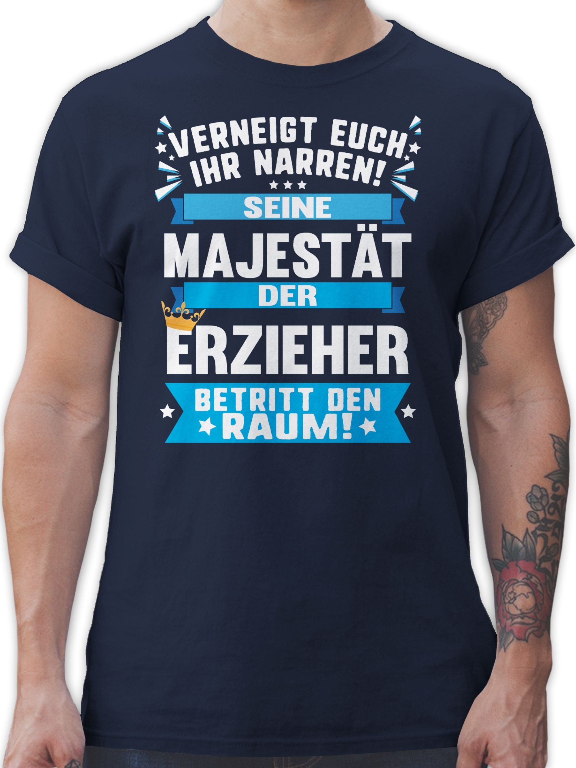 Shirtracer T-Shirt Seine Majestät der Erzieher Beruf und Job Geschenke 02 Navy Blau