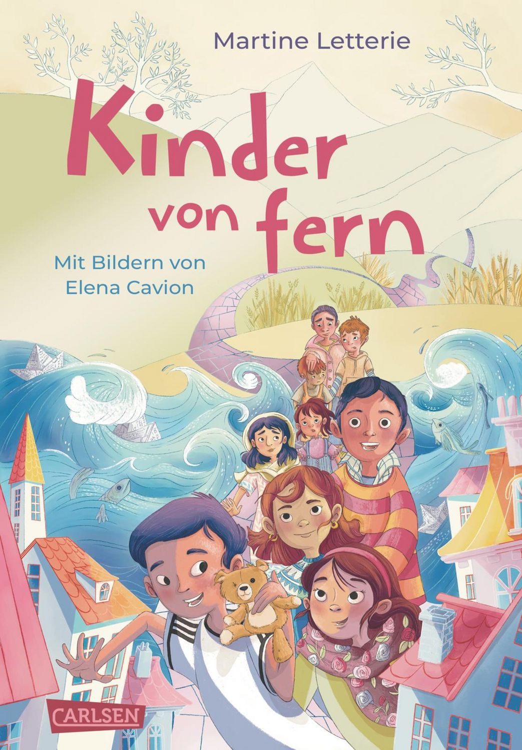 Kinder von fern / Martine Letterie, Ergreifendes Kinderbuch ab 8 über Flucht und das Glück in einem sicheren Land anzukommen