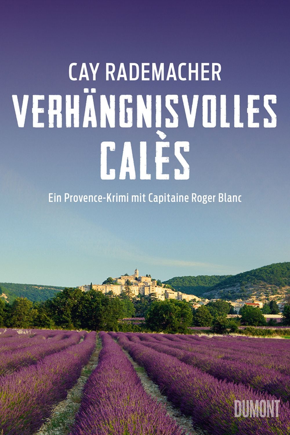 Verhängnisvolles Calès / Cay Rademacher