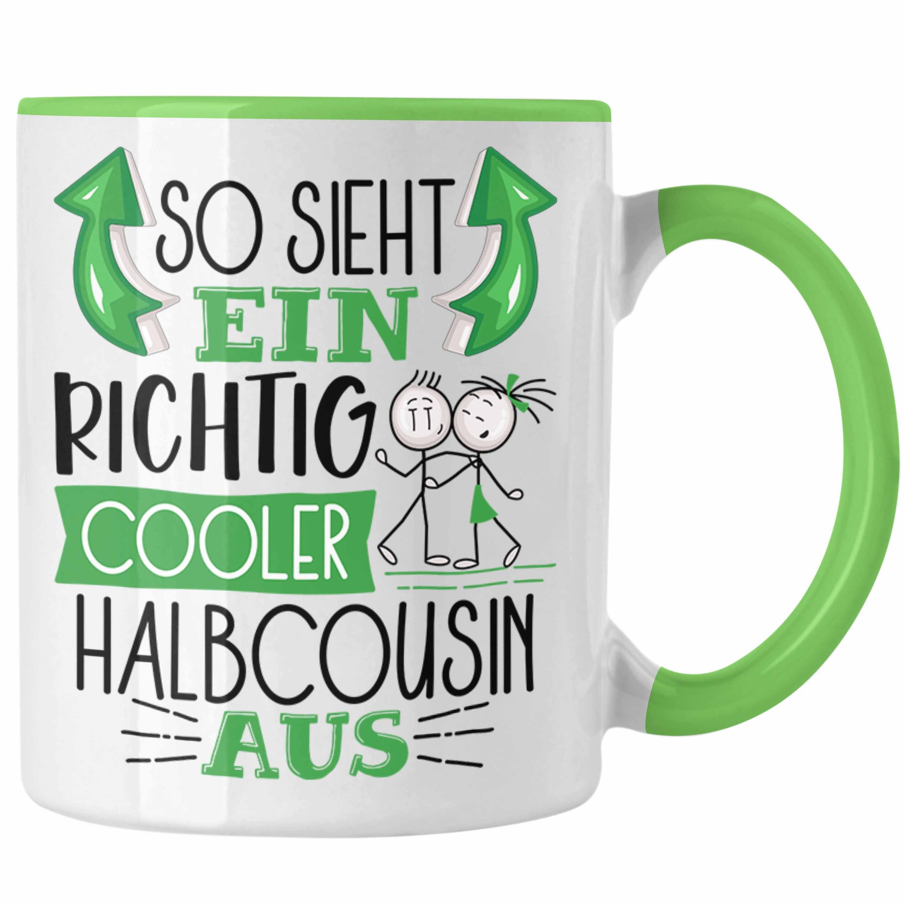 Halbcousin Tasse So Tasse Lustiger Sp Trendation Ein Aus Geschenk Cooler Richtig Grün Sieht