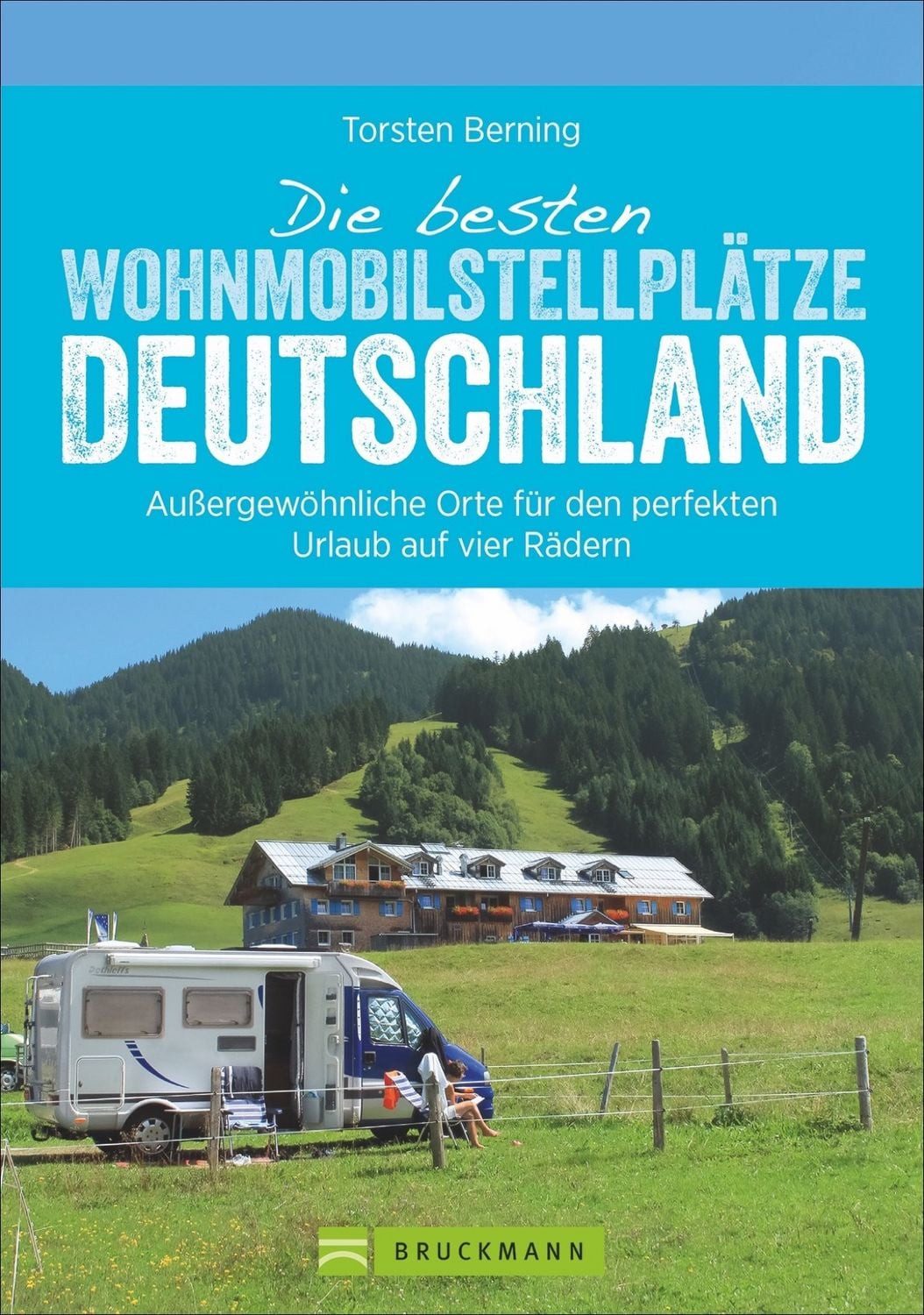 Die besten Wohnmobilstellplätze Deutschland / Torsten Berning