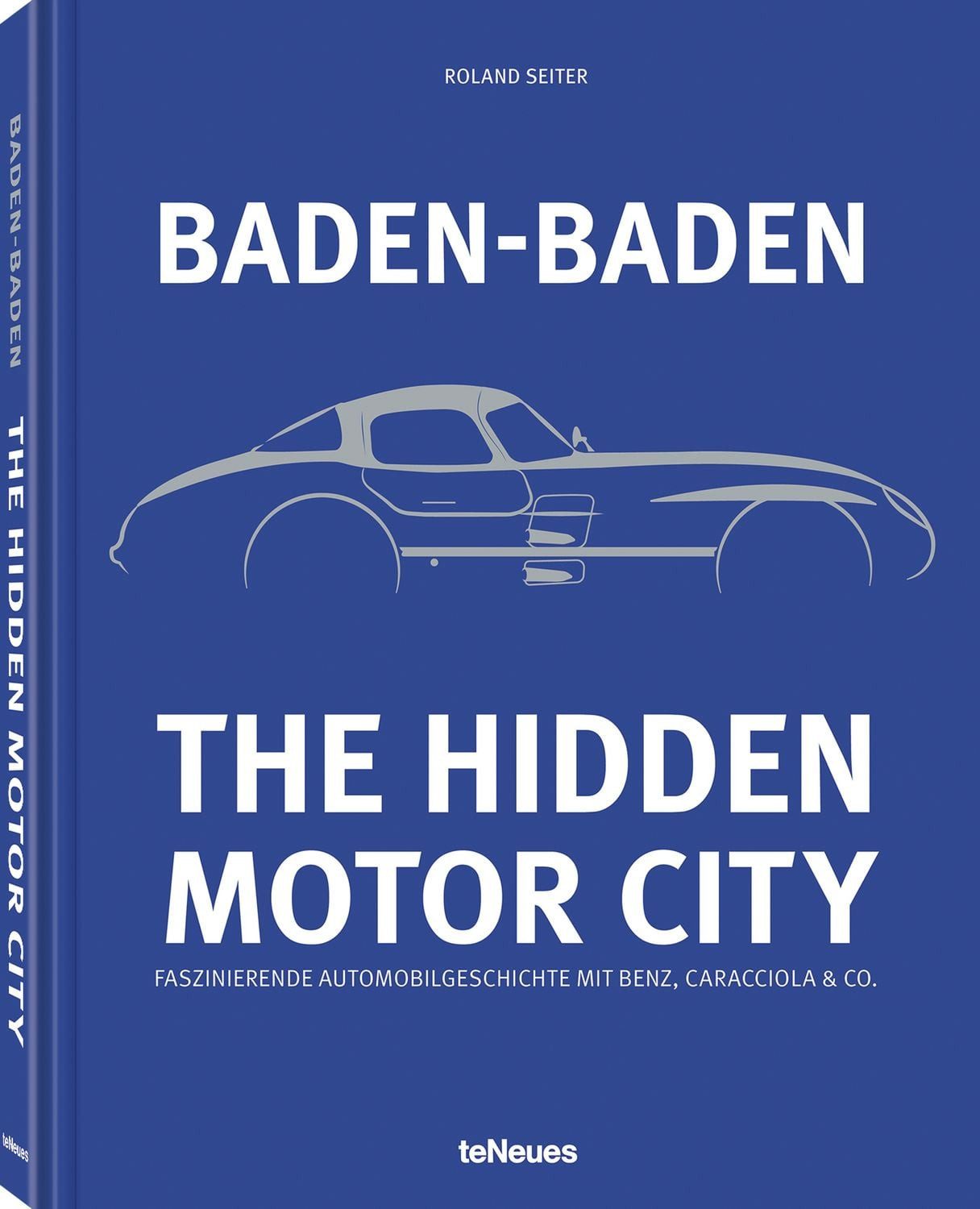Baden-Baden: The Hidden Motor City / Roland Seiter