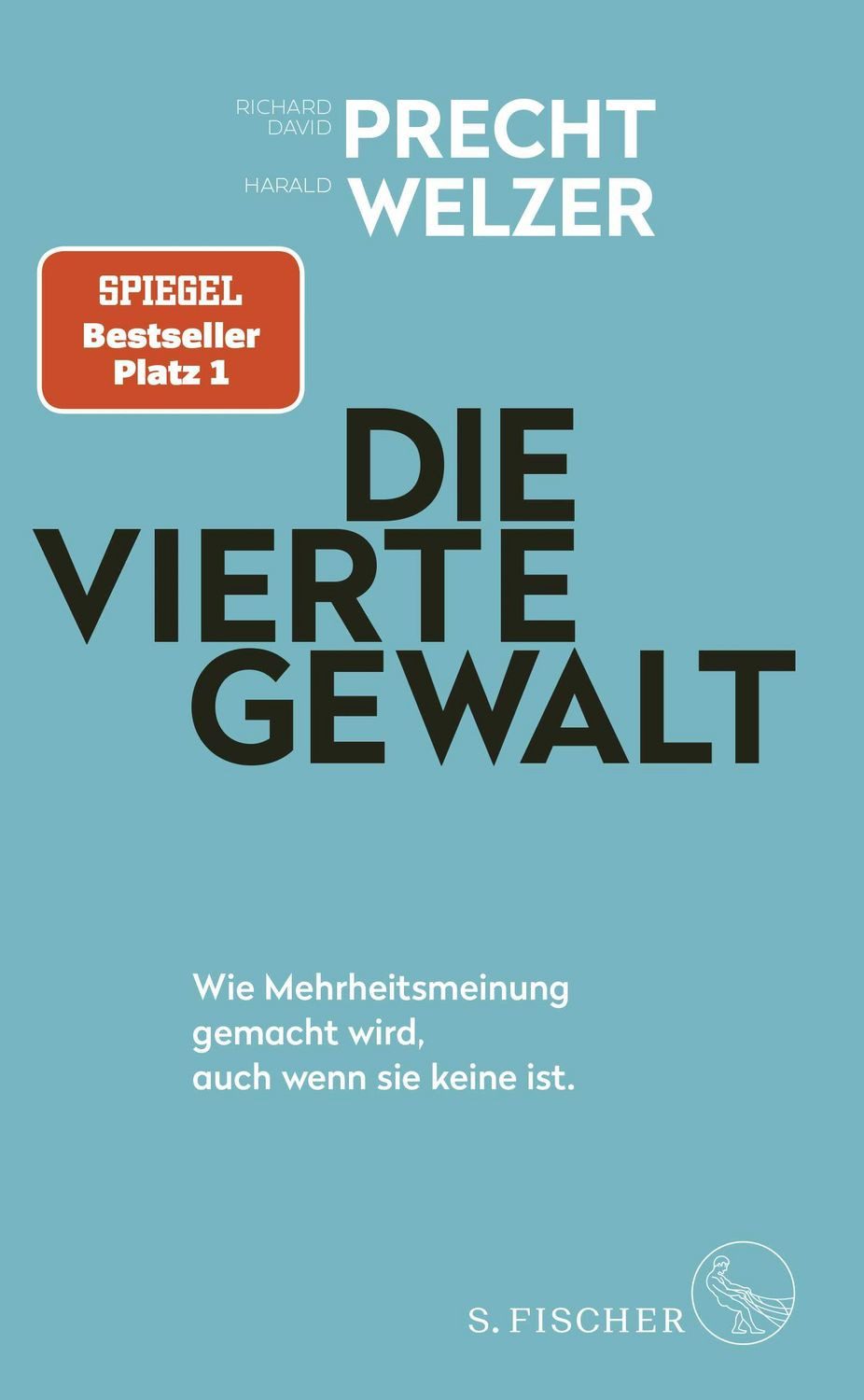 Sachbuch Die vierte Gewalt – Wie Mehrheitsmeinung gemacht wird, auch wenn sie k Richard David Precht, Harald Welzer