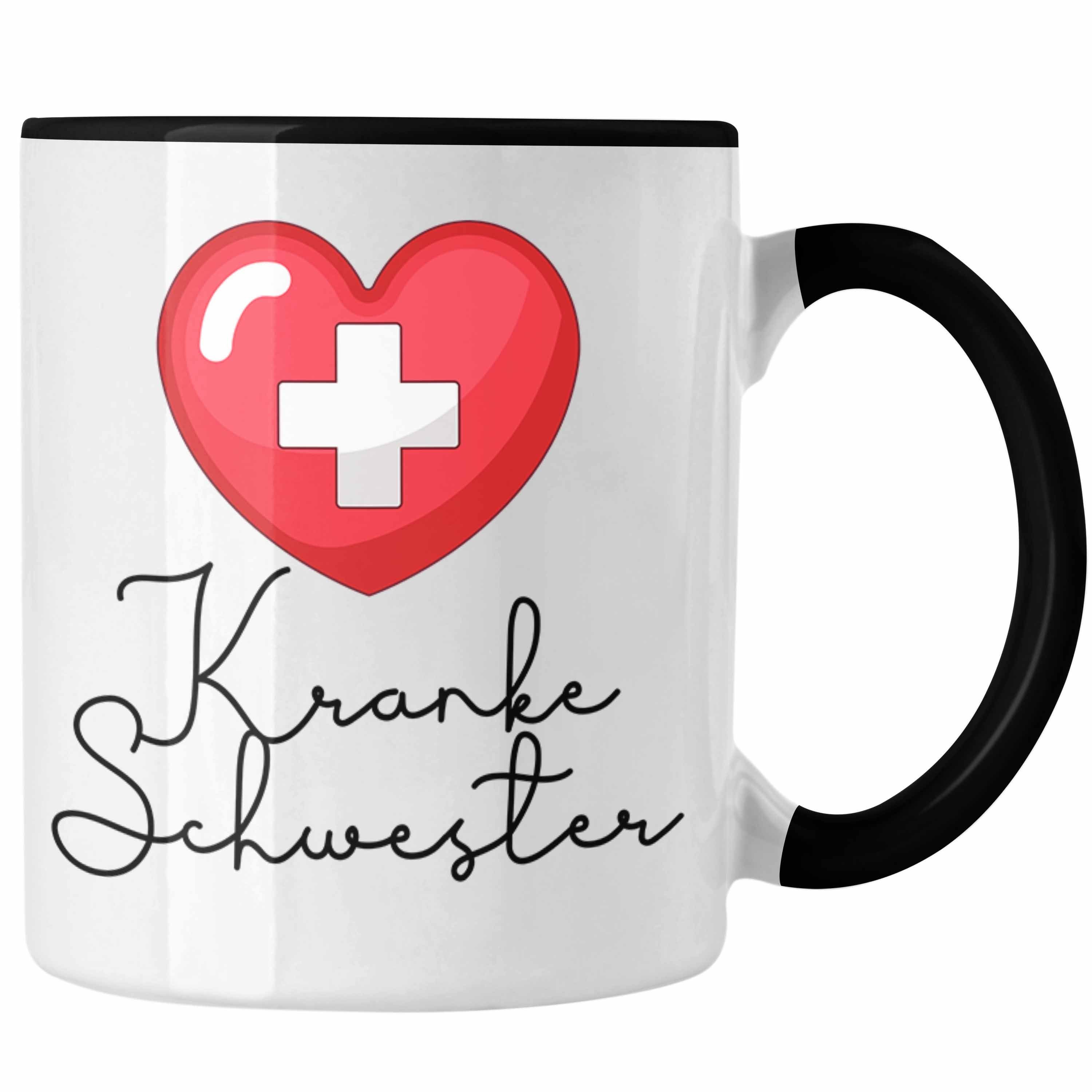 Trendation Tasse Schwarz "Kranke Lustige Geschenk Krankenschwester Krank für Schwester" Tasse 