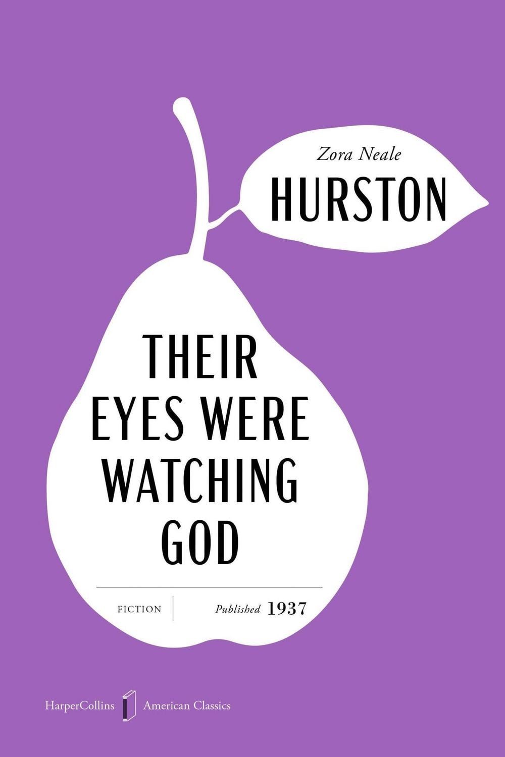 Their Eyes Were Watching God American Classics Edition / Zora Neale Hurston