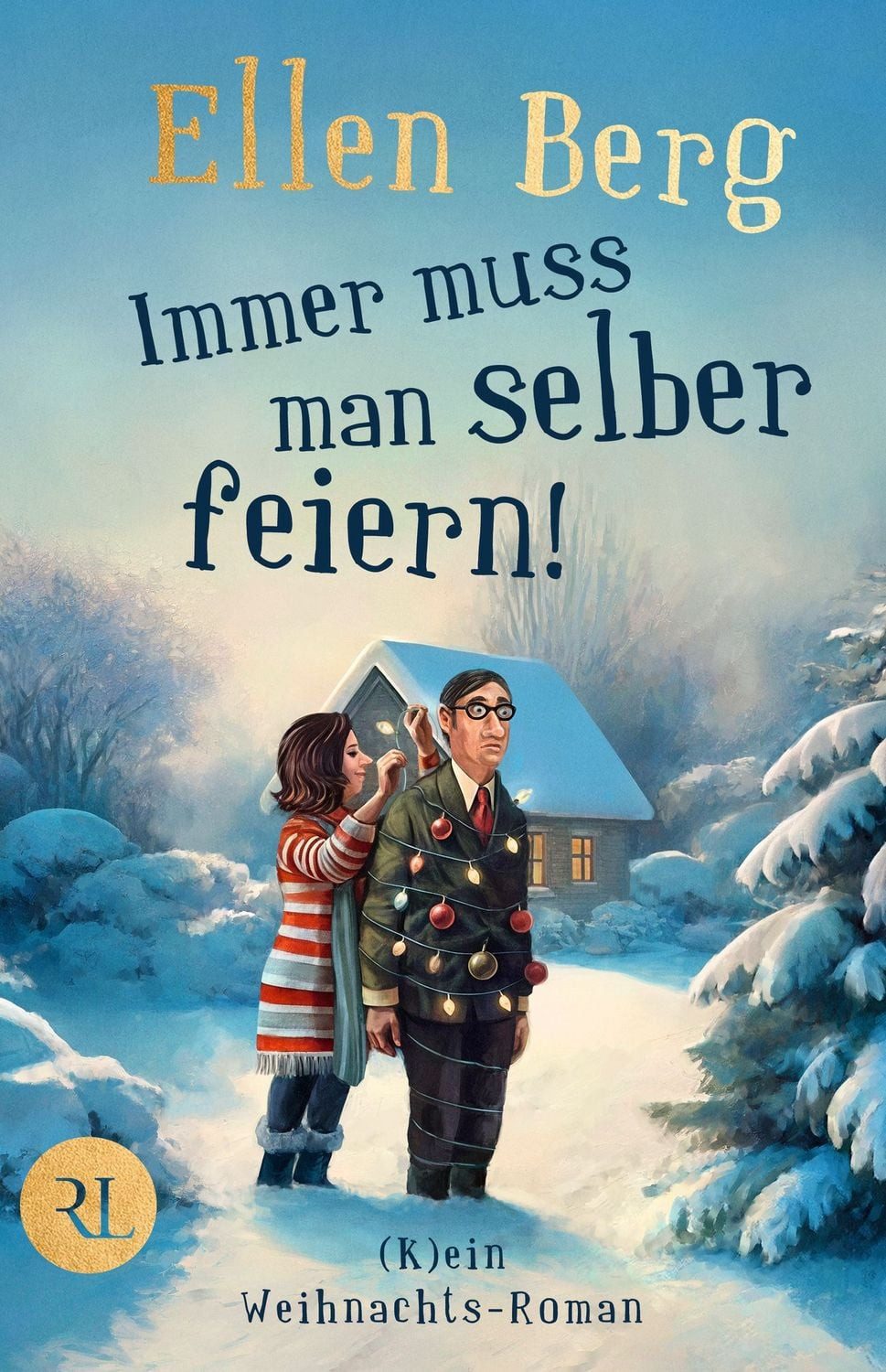 Belletristik Immer muss man selber feiern (K)ein Weihnachts-Roman Ellen Berg