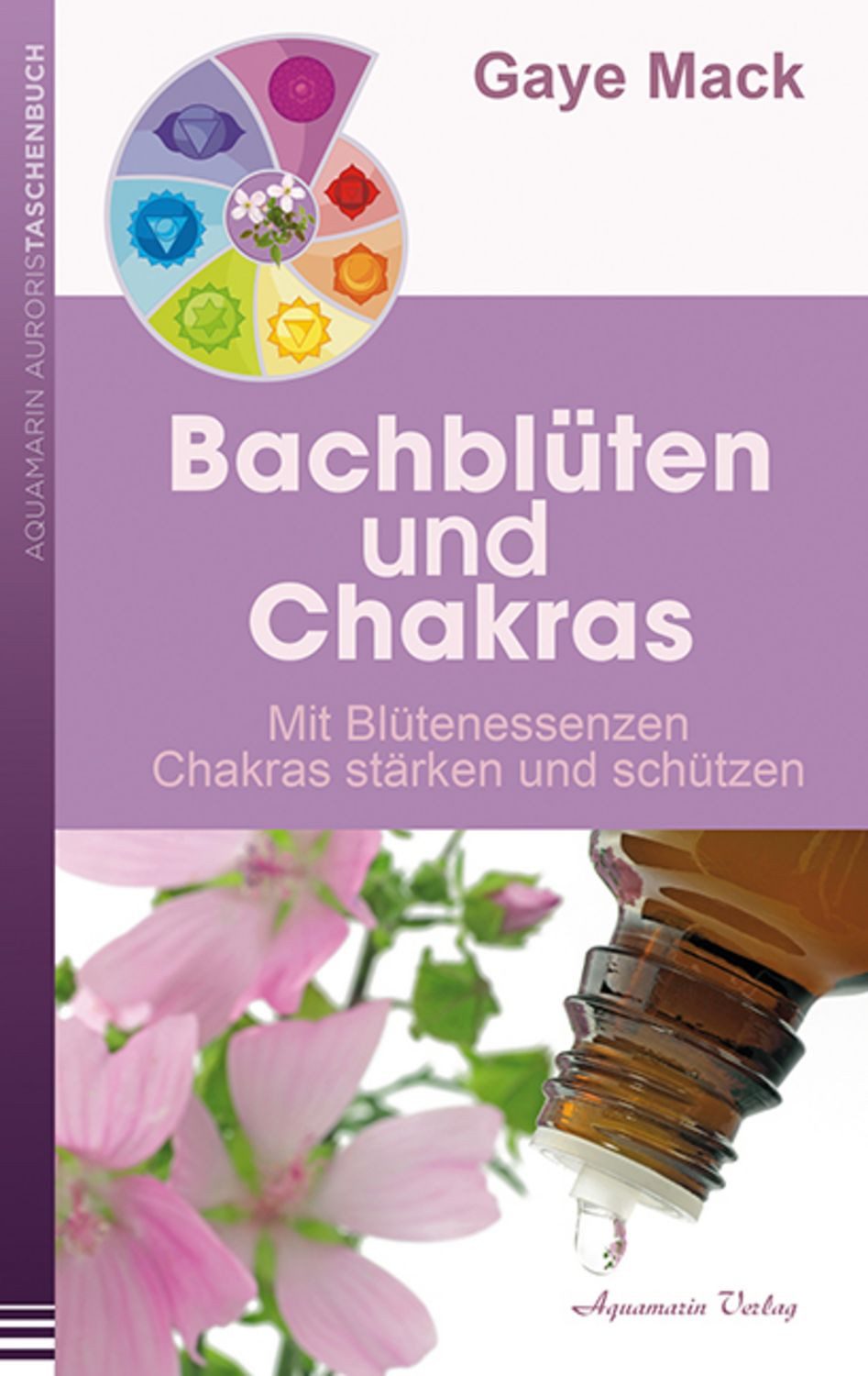 Bachblüten und Chakras / Gaye Mack