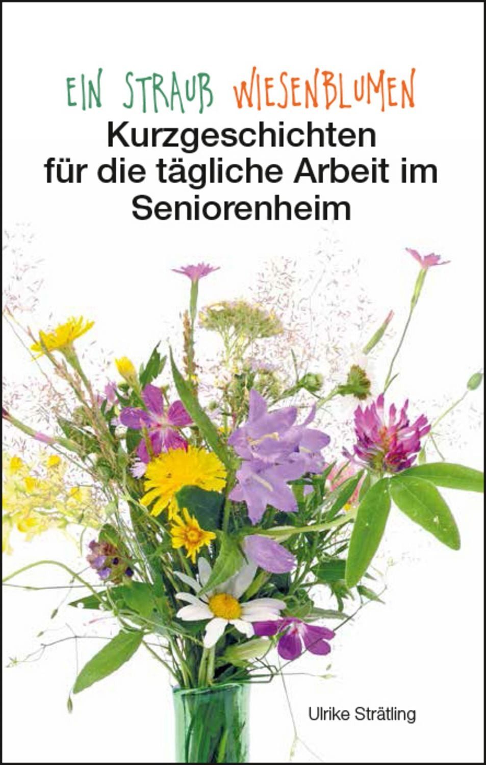 Ein Strauß Wiesenblumen / Ulrike Strätling